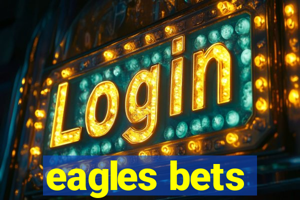 eagles bets